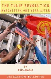 The Tulip Revolution : Kyrgyzstan one year after, March 15, 2005-March 24, 2006