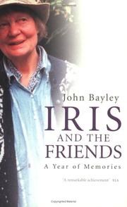 Iris and the Friends by John Bayley