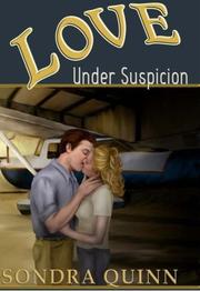Love Under Suspicion by Sondra Quinn