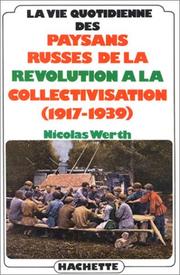Cover of: La vie quotidienne des paysans russes de la Révolution à la collectivisation: 1917-1939