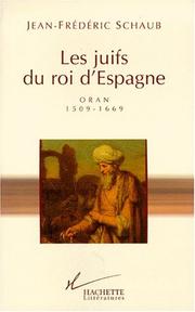 Les juifs du roi d'Espagne by Jean-Frédéric Schaub