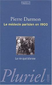 Cover of: La Vie quotidienne du médecin parisien en 1900