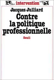 Cover of: Contre la politique professionnelle