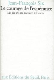 Cover of: Le courage de l'espérance: les dix ans qui ont suivi le Concile, 1965-1975