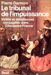 Cover of: Le tribunal de l'impuissance: virilité et défaillances conjugales dans l'ancienne France