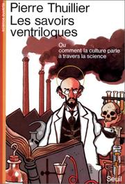 Cover of: Les savoirs ventriloques, ou, Comment la culture parle à travers la science
