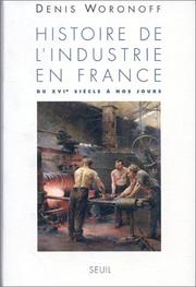 Histoire de l'industrie en France by Denis Woronoff