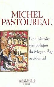 Cover of: Une histoire symbolique du Moyen Age occidental by Michel Pastoureau