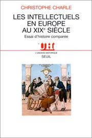 Cover of: Les intellectuels en Europe au XIXe siècle: essai d'histoire comparée