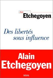 Cover of: Des libertés sous influence by Alain Etchegoyen