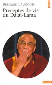 Préceptes de vie du Dalaï-Lama by Bernard Baudouin