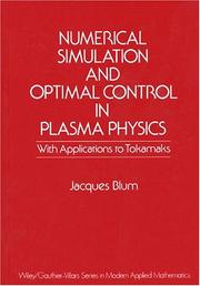 Numerical simulation and optimal control in plasma physics by Jacques Blum