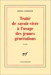 Cover of: Traité de savoir-vivre à l'usage des jeunes générations by Raoul Vaneigem