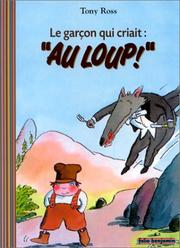 Cover of: Le garçon qui criait "au loup" ! by Tony Ross