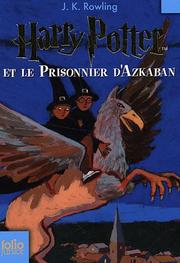 Cover of: Harry Potter et le Prisonnaire d'azkaban by J. K. Rowling