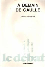Cover of: A demain de Gaulle