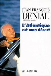 L' Atlantique est mon désert by Jean-François Deniau