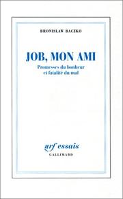 Cover of: Job, mon ami: promesses du bonheur et fatalité du mal