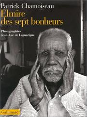 Cover of: Elmire des sept bonheurs: confidences d'un vieux travailleur de la distillerie Saint-Etienne