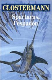 Cover of: Spartacus, l'espadon by Pierre Clostermann