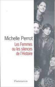 Cover of: Les femmes, ou, Les silences de l'histoire by Michelle Perrot