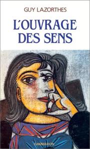 Cover of: L' ouvrage des sens: fenêtres étroites sur le réel