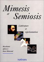 Cover of: Mimesis et semiosis: littérature et représentation : miscellanées offertes à Henri Mitterand