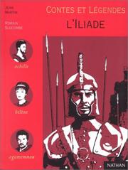 Cover of: L'Iliade by Jean Martin, Όμηρος, Romain Slocombe