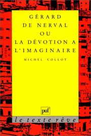 Cover of: Gérard de Nerval, ou, La dévotion à l'imaginaire