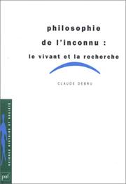 Cover of: Philosophie de l'inconnu: le vivant et la recherche