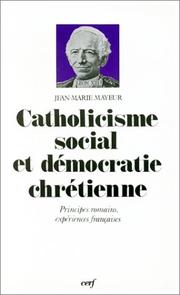 Cover of: Catholicisme social et démocratie chrétienne: principes romains, expériences françaises