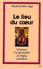 Cover of: Le lieu du ceur: Initiation a la spiritualite de l'Eglise orthodoxe (Theologies)