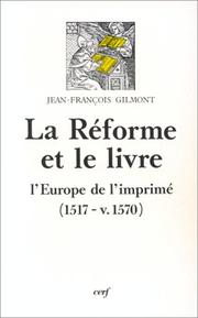 Cover of: La Réforme et le livre: l'Europe de l'imprimé (1517-v. 1570)