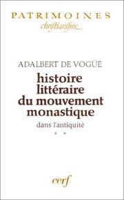 Cover of: Histoire littéraire du mouvement monastique dans l'Antiquité, tome 2 : Le Monachisme latin, de l'itinéraire d'Égérie à l'éloge funèbre de Népotien (384-396)