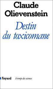 Destin du toxicomane by Claude Olievenstein