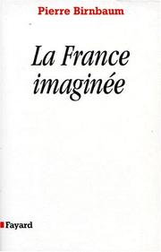 Cover of: La France imaginée: déclin des rêves unitaires?