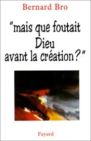 Cover of: Mais que foutait Dieu avant la création?