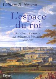 Cover of: L' espace du roi: la cour de France au Château de Versailles, 1682-1789