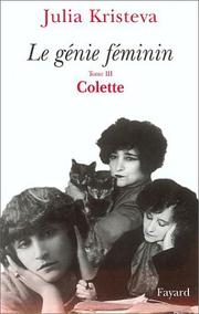 Cover of: Le génie féminin: la vie, la folie, les mots : Hannah Arendt, Melanie Klein, Colette