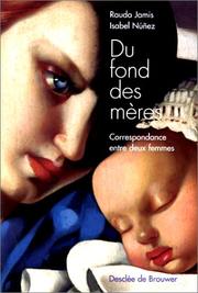 Cover of: Du fond des mères: correspondance entre deux femmes