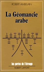La géomancie arabe et ses miroirs divinatoires by Robert Ambelain