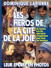 Cover of: Les héros de la Cité de la joie by Dominique Lapierre