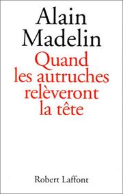 Quand les autruches relèveront la tête by Alain Madelin