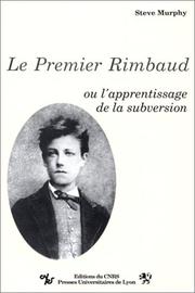 Cover of: Le premier Rimbaud, ou, L'apprentissage de la subversion