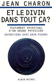 Cover of: Et le divin dans tout ça?: testament spirituel d'un grand physicien