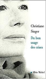 Cover of: Du bon usage des crises by Christiane Singer