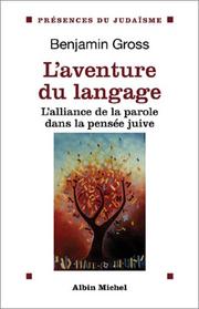 Cover of: L' aventure du langage: l'alliance de la Parole dans la pensée juive