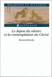 Le Japon du silence et la contemplation du Christ by Bernard Rérolle