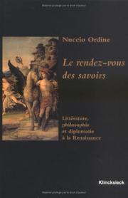 Cover of: Le rendez-vous des savoirs: littérature, philosophie et diplomatie à la Renaissance