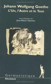 Cover of: Johann Wolfgang Goethe: l'un, l'autre et le tout Goethe